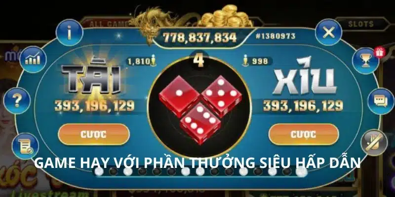 Game hay với phần thưởng siêu hấp dẫn 